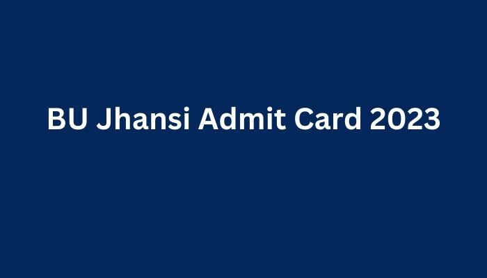 BU Jhansi Admit Card 2023