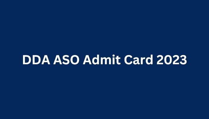 DDA ASO Admit Card 2023