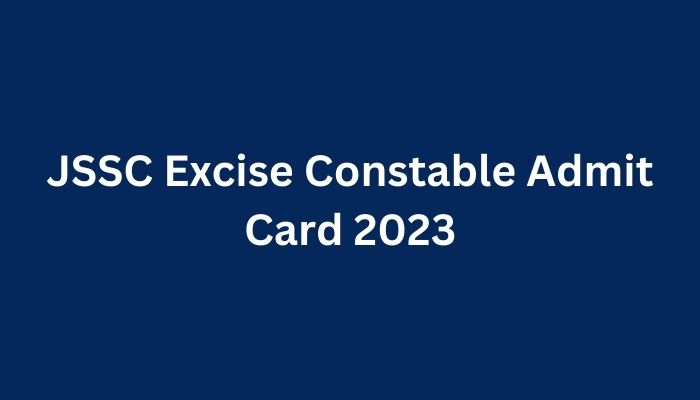 JSSC Excise Constable Admit Card 2023