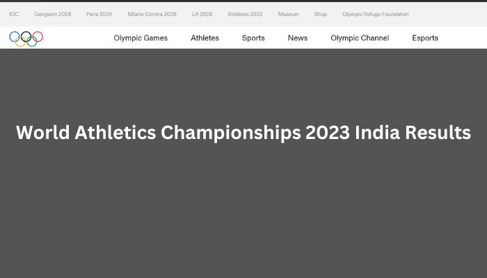 World Athletics Championships 2023 India Results