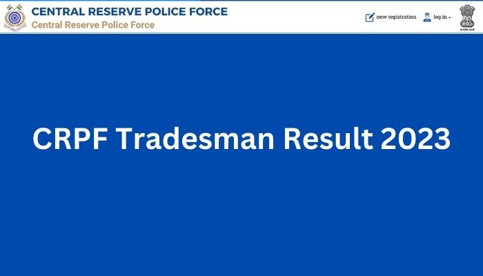 CRPF Tradesman Result 2023