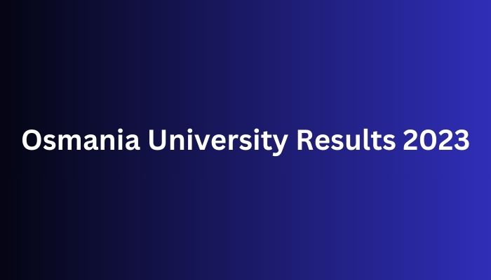 Osmania University Results 2023