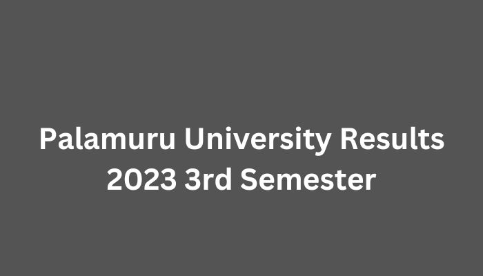 Palamuru University Results 2023 3rd Semester