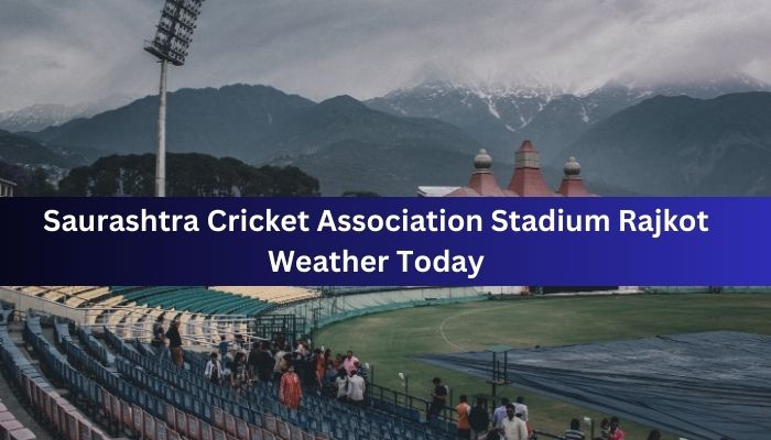 Saurashtra Cricket Association Stadium Rajkot Weather Today