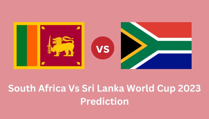 South Africa Vs Sri Lanka World Cup 2023 Prediction