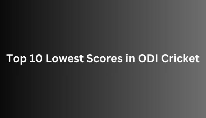 Top 10 Lowest Scores in ODI Cricket