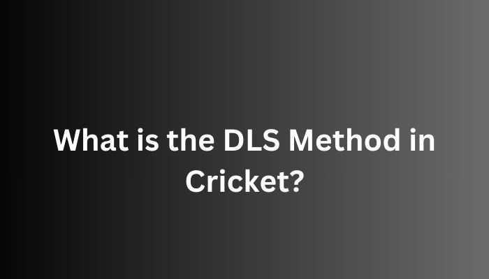 What is the DLS Method in Cricket