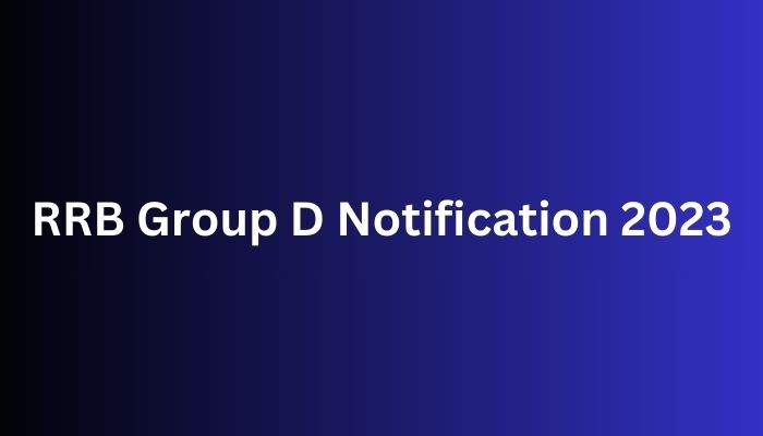 RRB Group D Notification 2023
