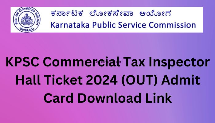 KPSC Commercial Tax Inspector Hall Ticket 2024