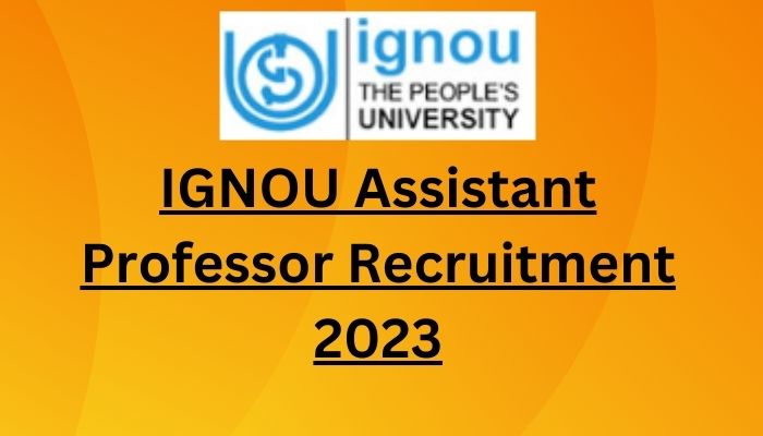 IGNOU Assistant Professor Recruitment 2023