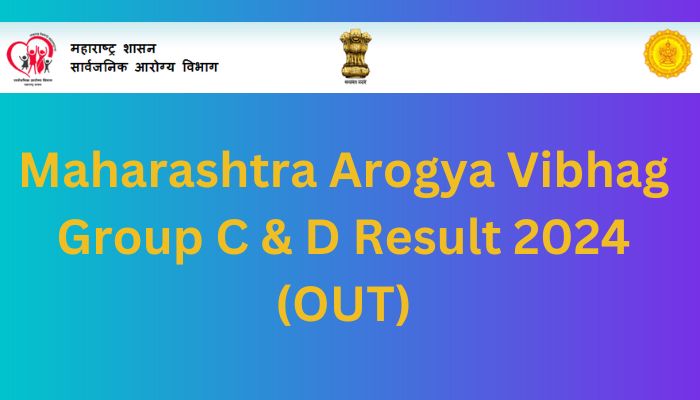 Maharashtra Arogya Vibhag Group C & D Result