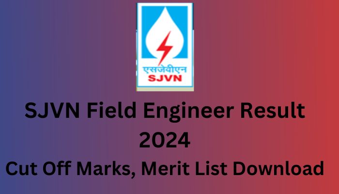 SJVN Field Engineer Result 2024