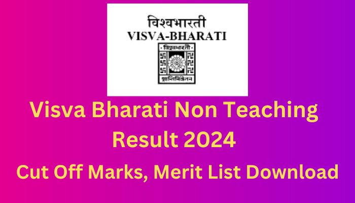 Visva Bharati Non Teaching Result 2024