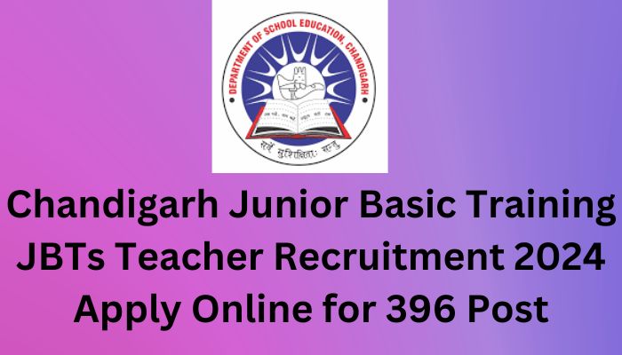 Chandigarh Junior Basic Training JBTs Teacher Recruitment 2024