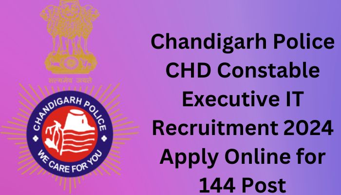 Chandigarh Police CHD Constable Executive IT Recruitment 2024