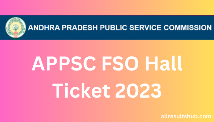 APPSC FSO Hall Ticket 2023