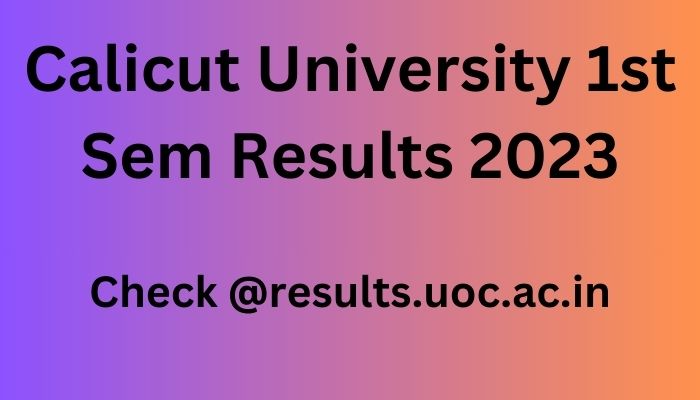 Calicut University 1st Sem Results 2023