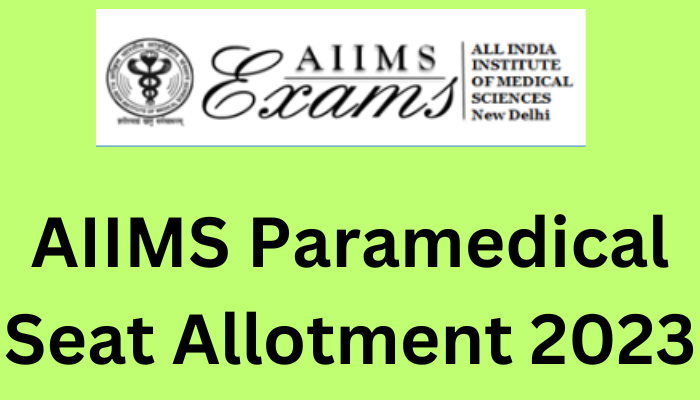 AIIMS Paramedical Seat Allotment 2023
