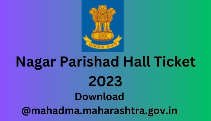 Nagar Parishad Hall Ticket 2023