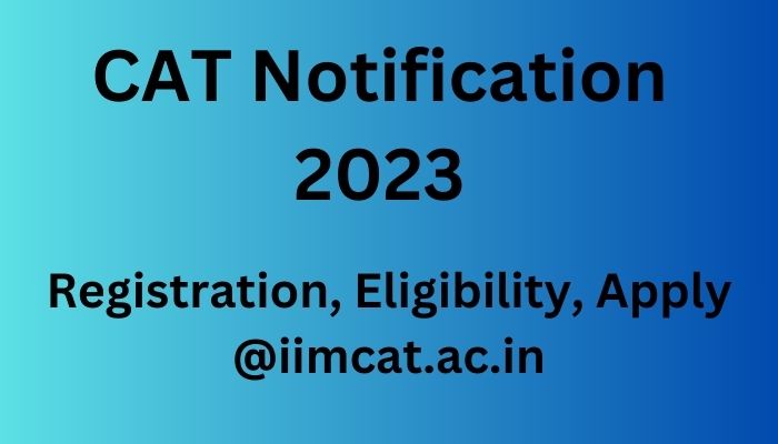 CAT Notification 2023