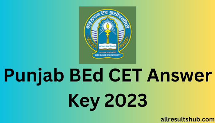 Punjab BEd CET Answer Key 2023