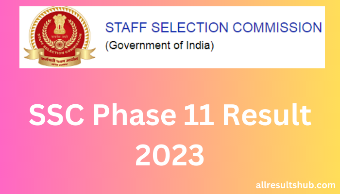SSC Phase 11 Result 2023