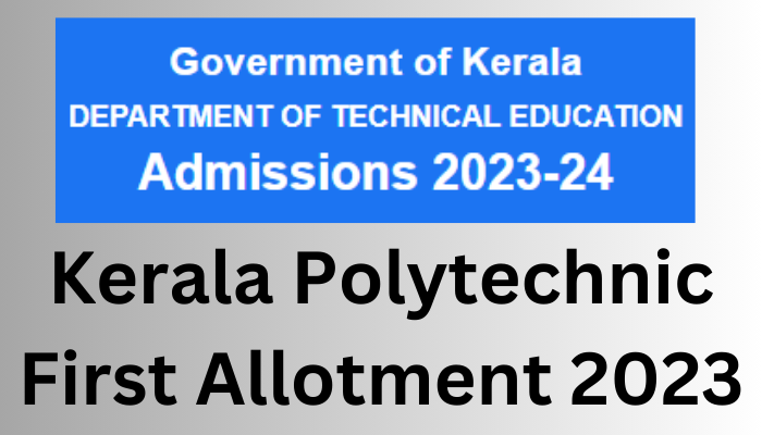 Kerala Polytechnic First Allotment 2023