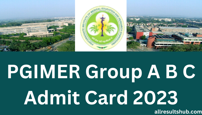 PGIMER Group A B C Admit Card 2023