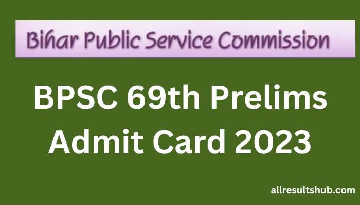 BPSC 69th Prelims Admit Card 2023