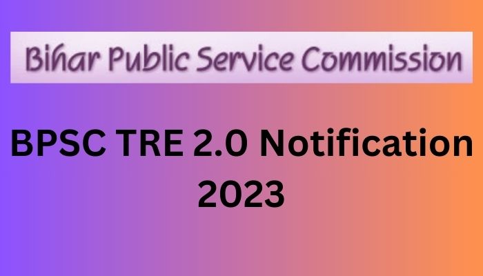 BPSC TRE 2.0 Notification 2023
