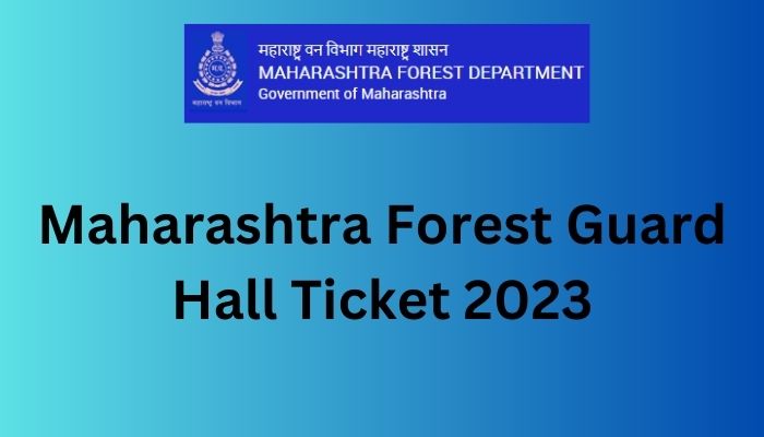 Maharashtra Forest Guard Hall Ticket 2023