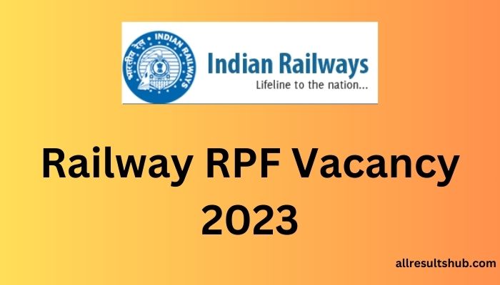 Railway RPF Vacancy 2023