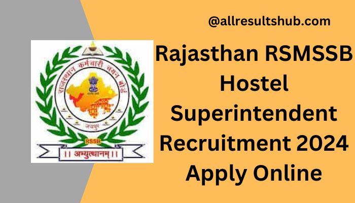 Rajasthan RSMSSB Hostel Superintendent Recruitment 2024