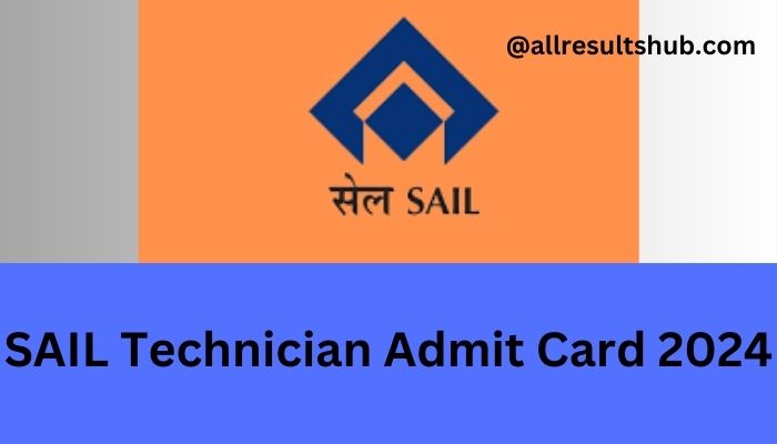 SAIL Technician Admit Card 2024