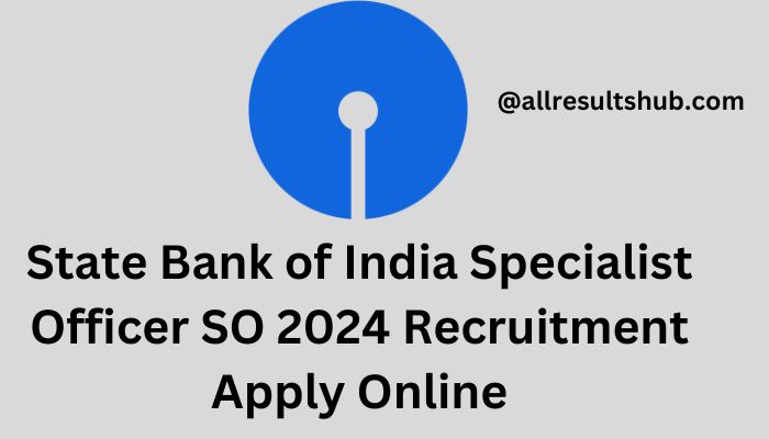 State Bank of India Specialist Officer SO 2024